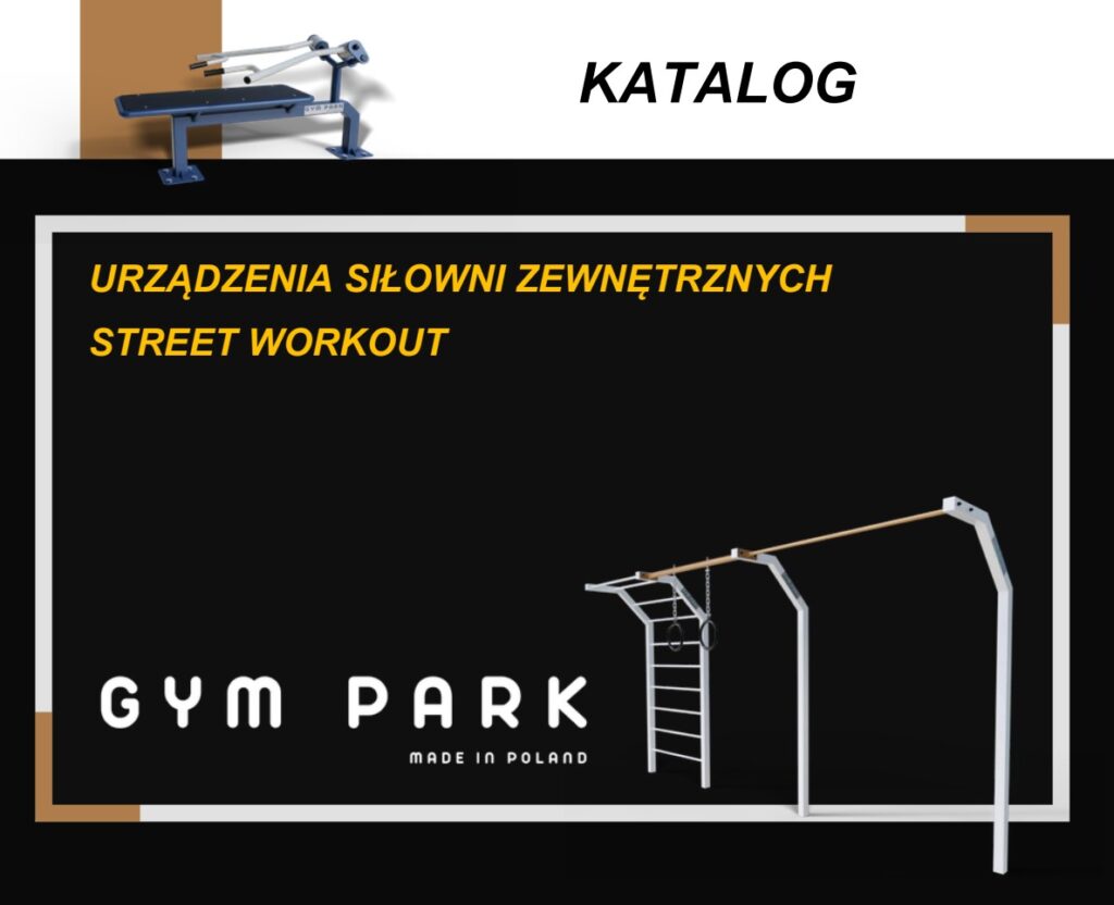 Katalog sprzętu do siłowni zewnętrznej i street workout od GYM PARK
